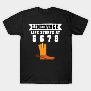 Linedance life starts at 5 6 7 8 T-Shirt